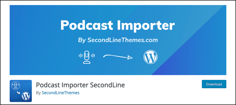 如何在 WordPress 中使用 Podcast Importer SecondLine 导入 Podcast