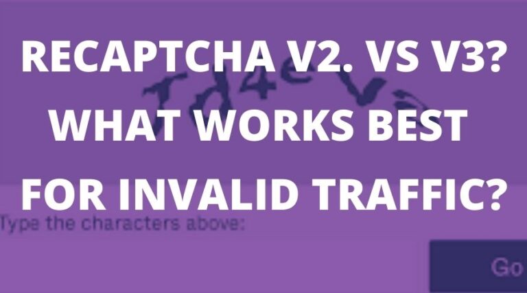 reCAPTCHA v2 与 v3：什么是无效流量欺诈保护的最佳选择？