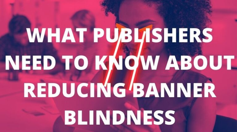 出版商需要了解的有关减少横幅广告失明的信息 |  11 条提示